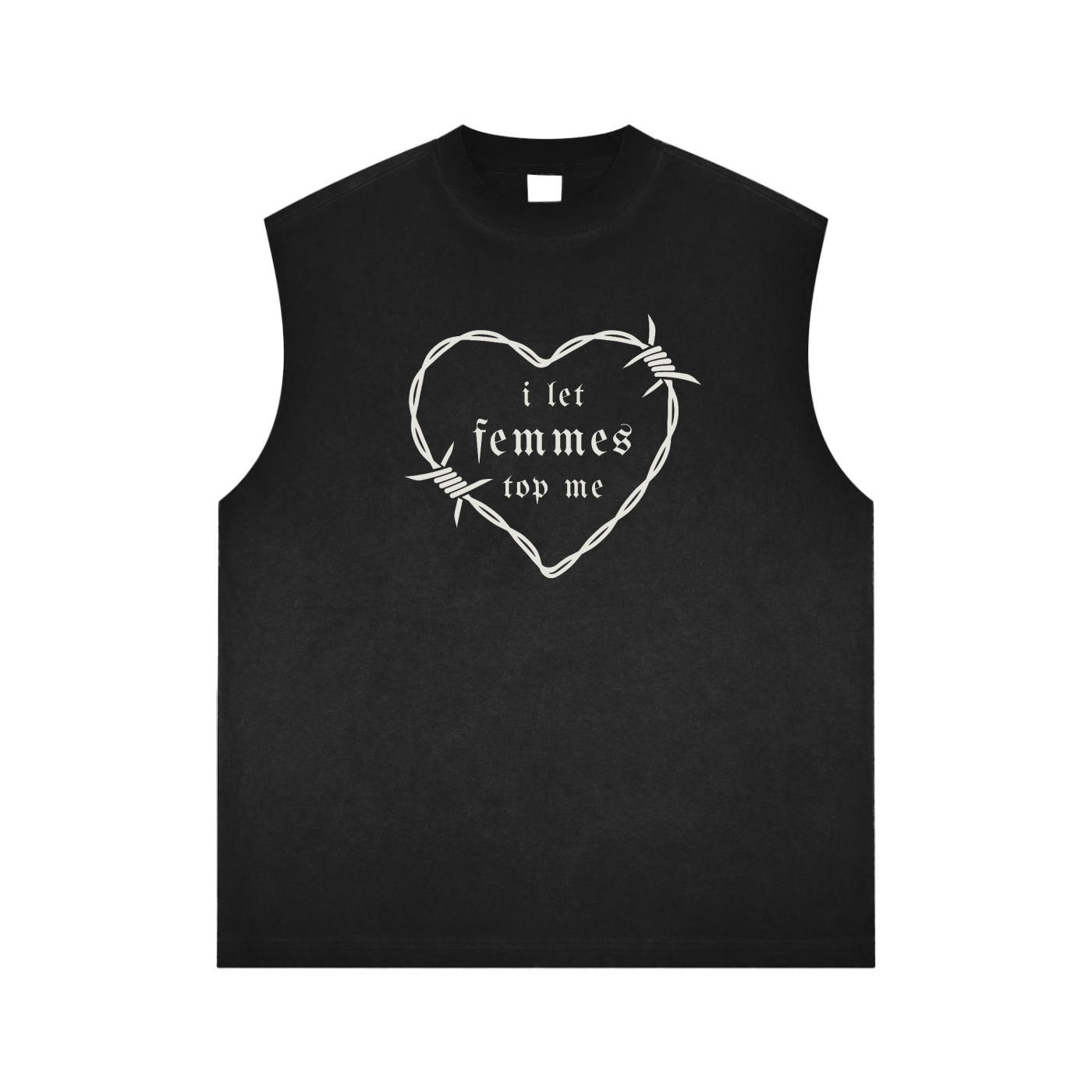 I Let Femmes Top Me Muscle Tank